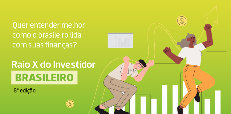 Raio X do Investidor Brasileiro - 6a edição