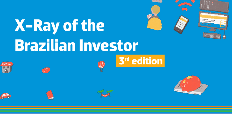 See the new edition of the survey and discover the Brazilians investment habits