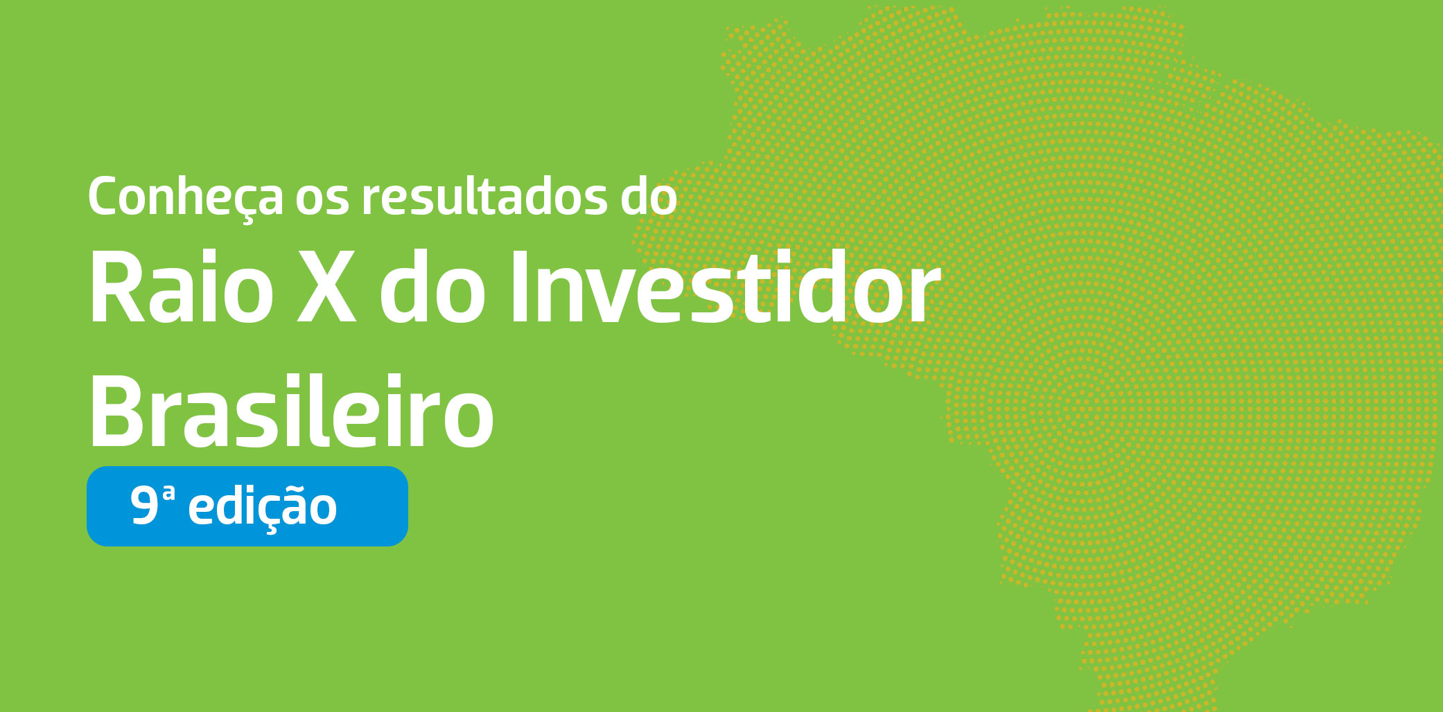 Conheça a nova edição do Raio X do Investidor