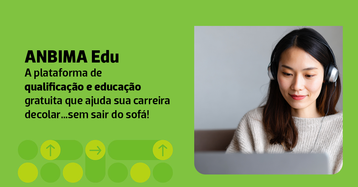 ANBIMA Edu A plataforma de qualificação e educação gratuita que ajuda sua carreira decolar… sem sair do sofá!